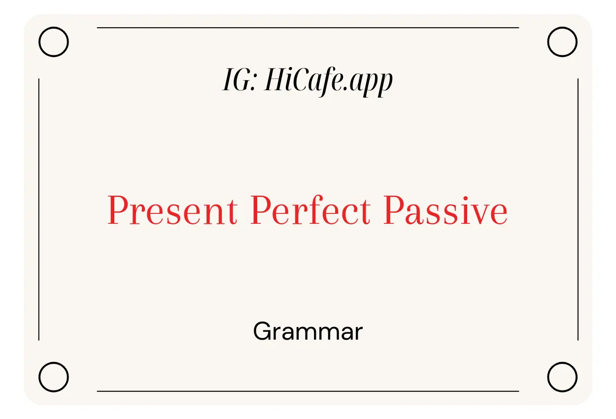 English Grammar Present Perfect Passive