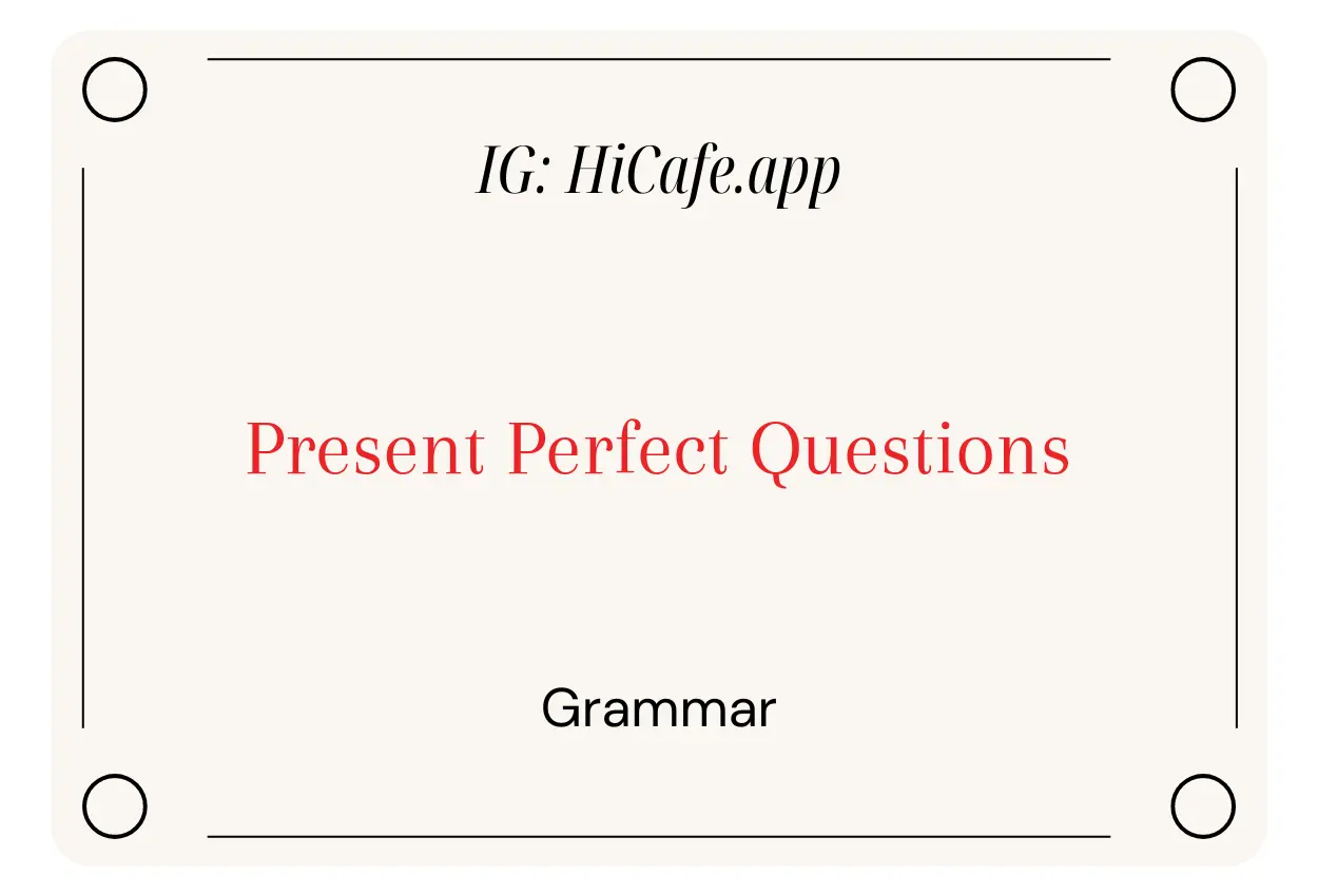 English Grammar Present Perfect Questions