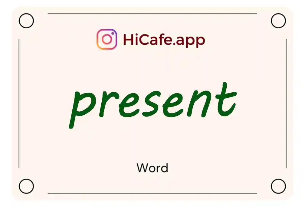 Meaning and usage of present word