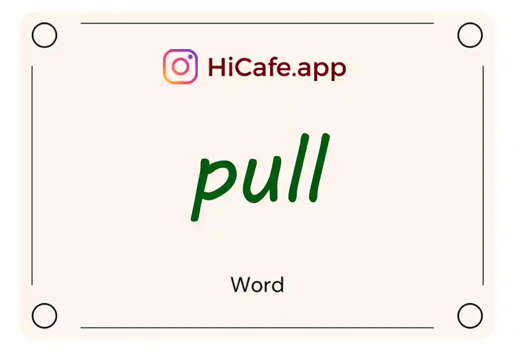 Meaning and usage of pull word