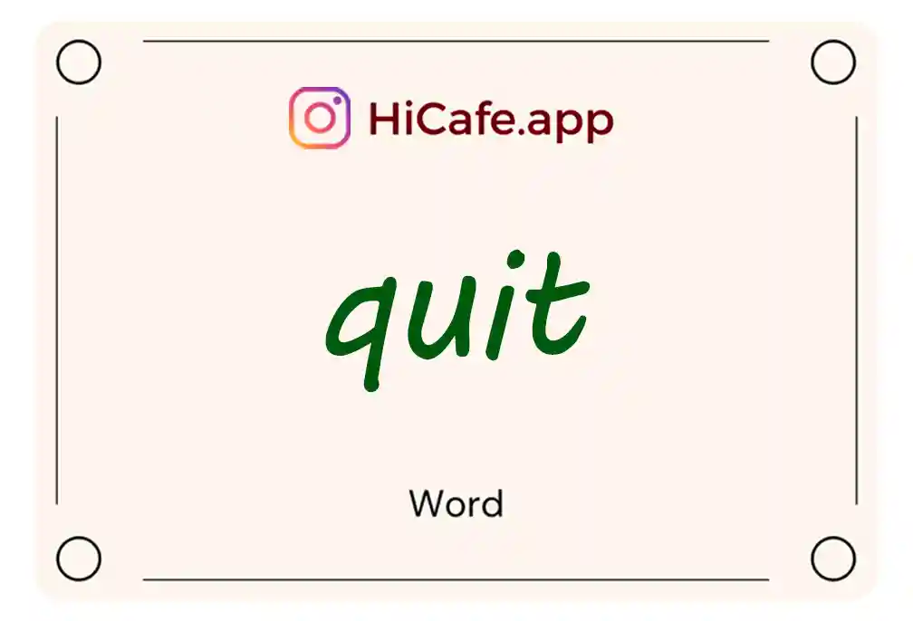 Meaning and usage of quit word