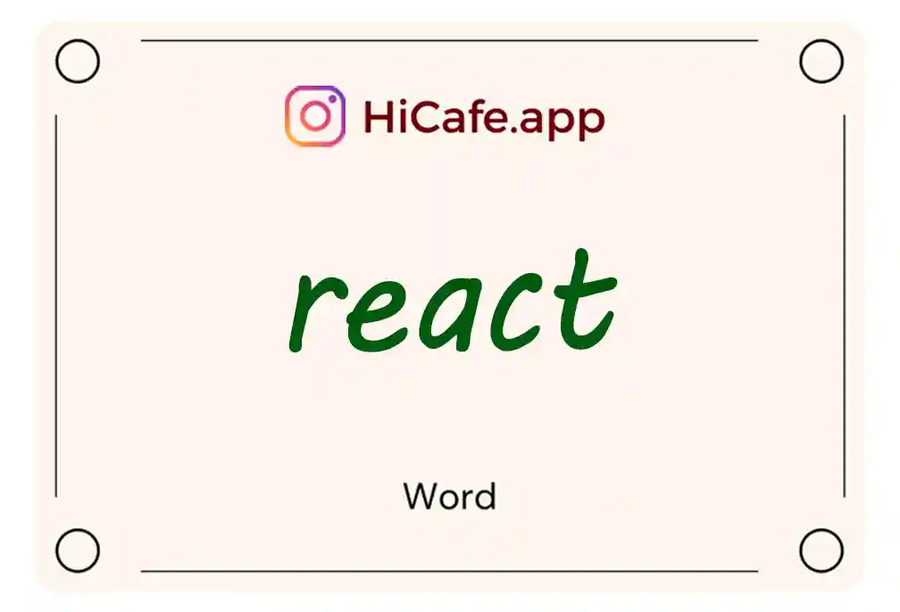 Meaning and usage of react word