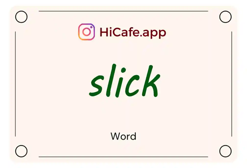 Meaning and usage of slick word