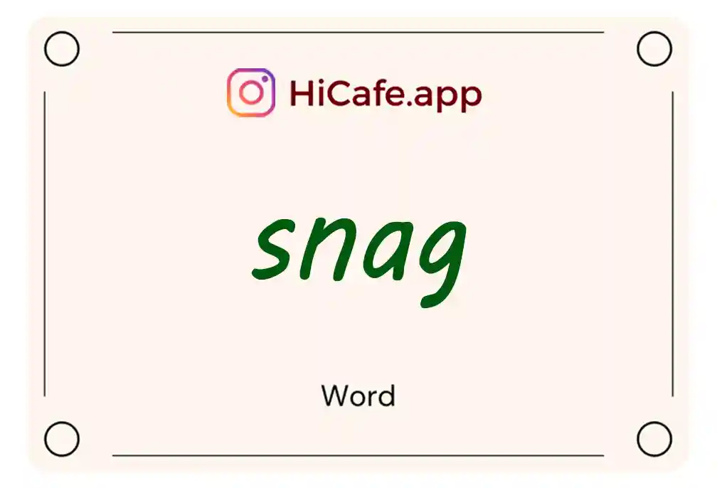 Meaning and usage of snag word