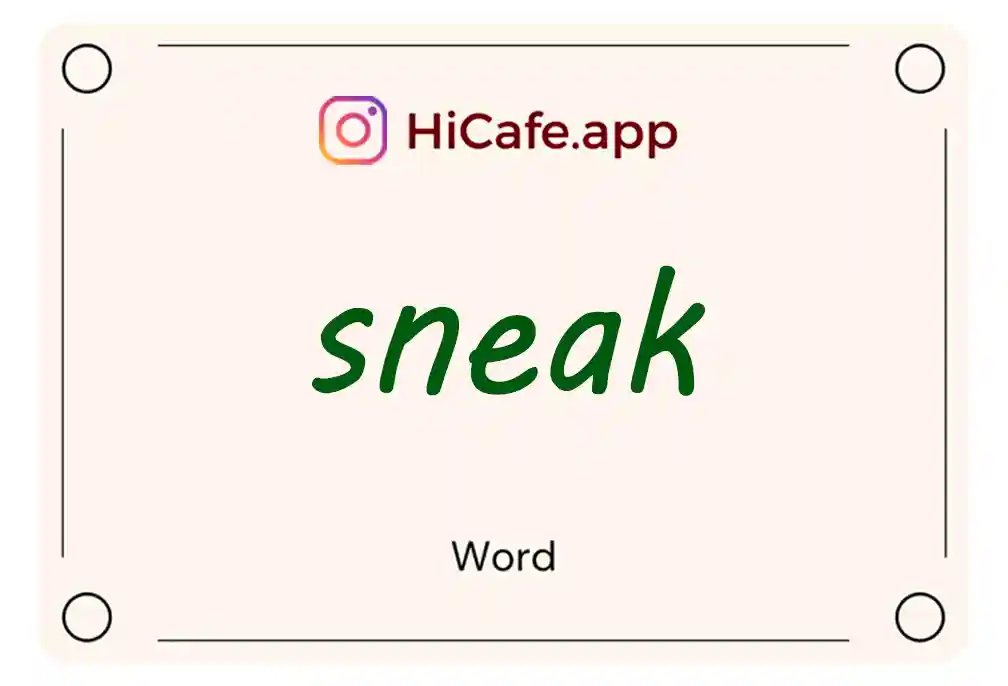 Meaning and usage of sneak word