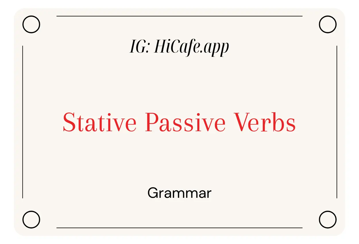 English Stative Verbs Passive Voice with Examples - HiCafe