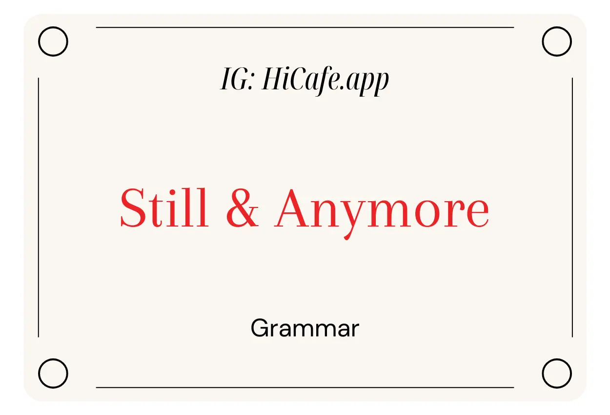English Grammar Still And Anymore