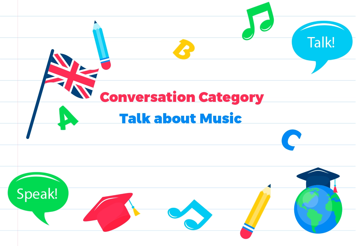 Conversation Category-Discuss Topics related to music