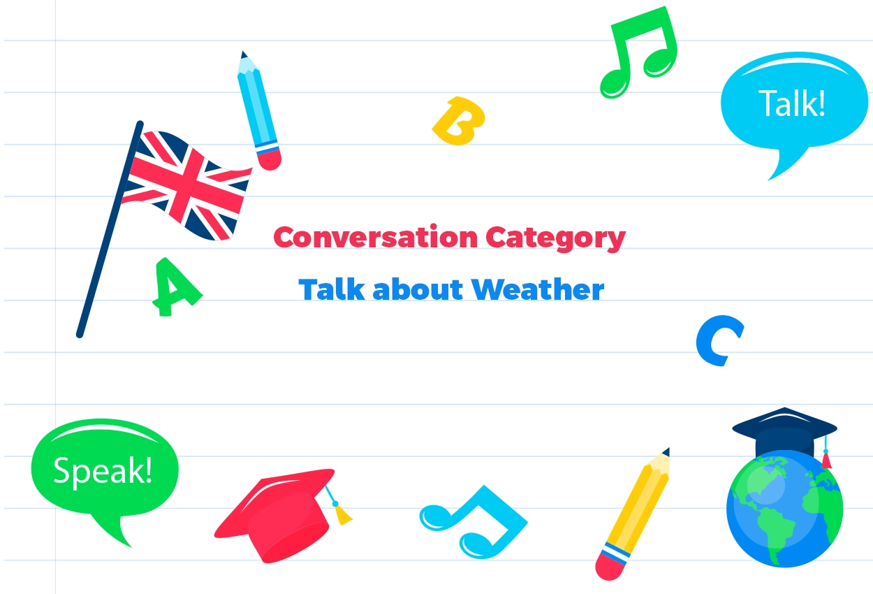 Conversation Category-Discuss Topics related to Weather