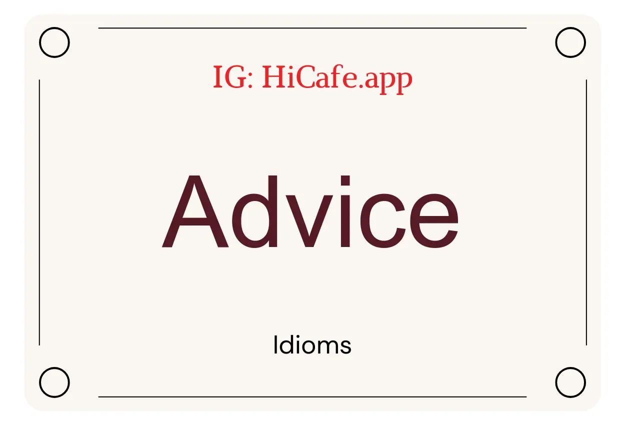 Idioms on Advice