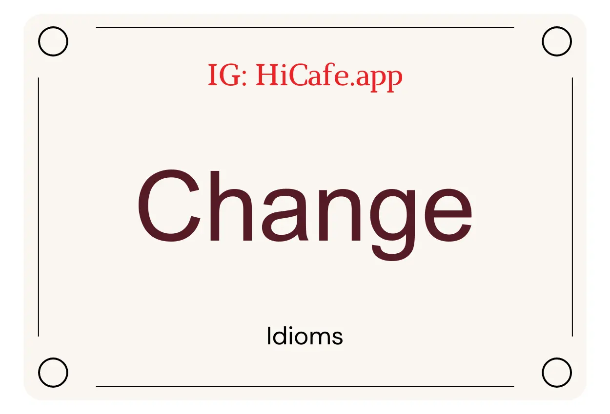 Idioms about Change
