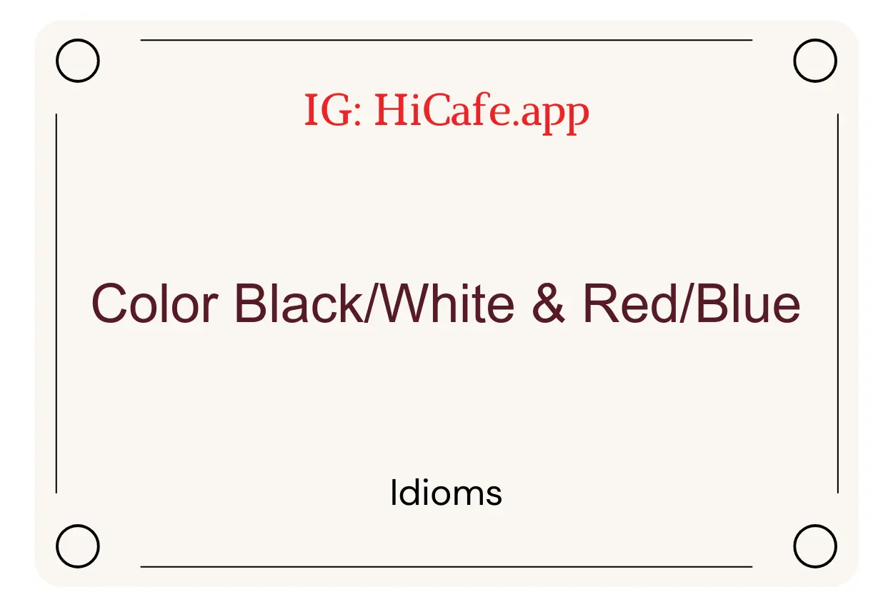 Idioms on Color Black/White and Red/Blue
