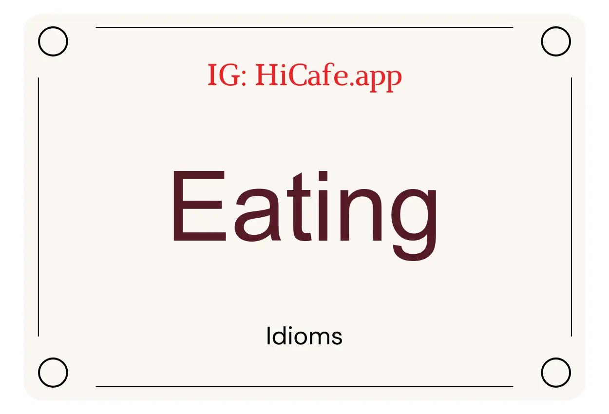 idioms about Eating