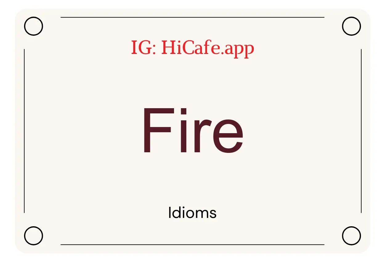 Idioms about fire