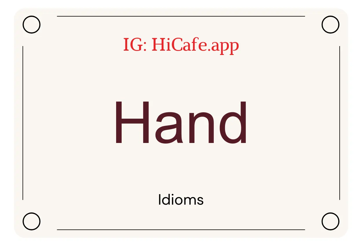 Idioms about Hand