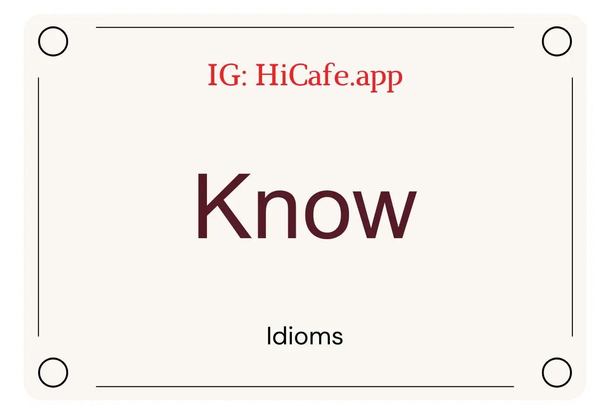 idioms on Know