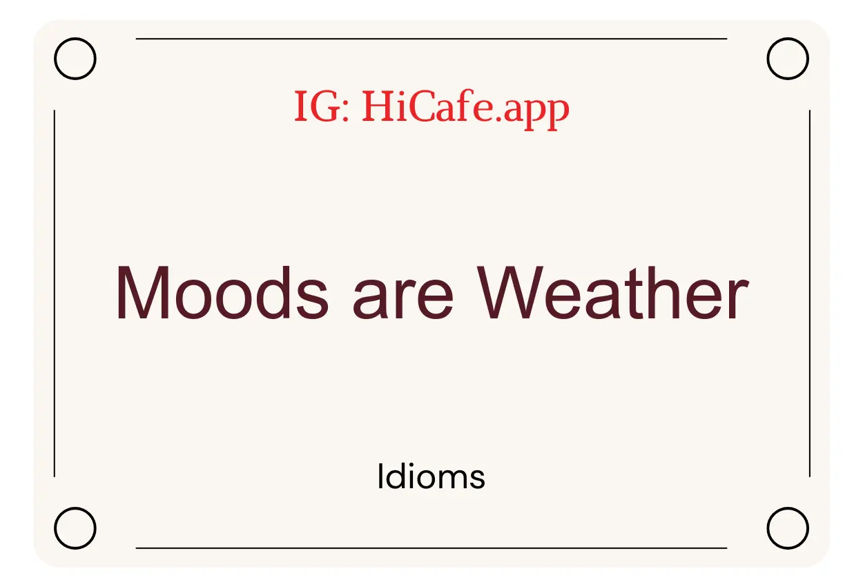 Idioms on Moods are Weather