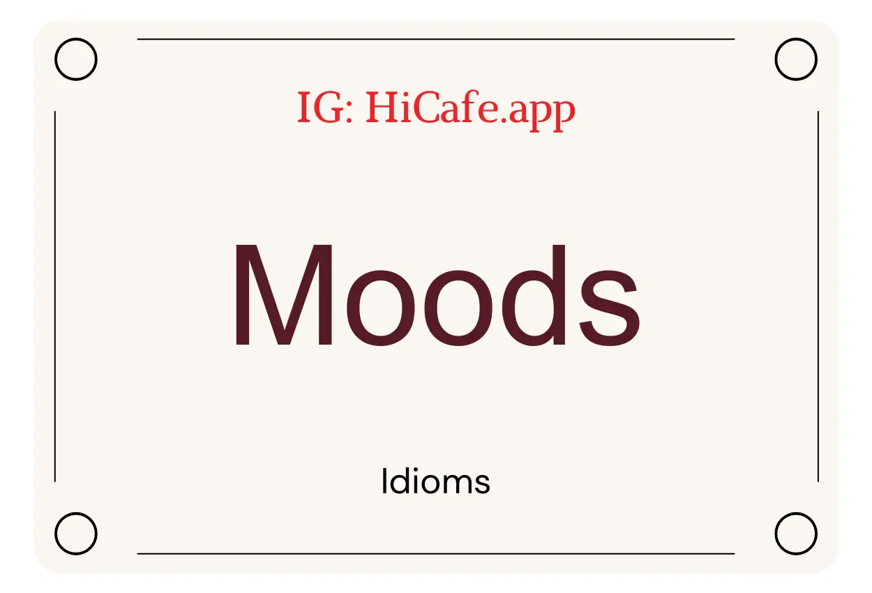 Idioms about Moods