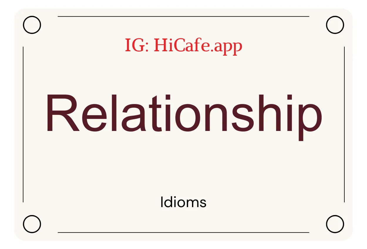 Idioms about Relationships