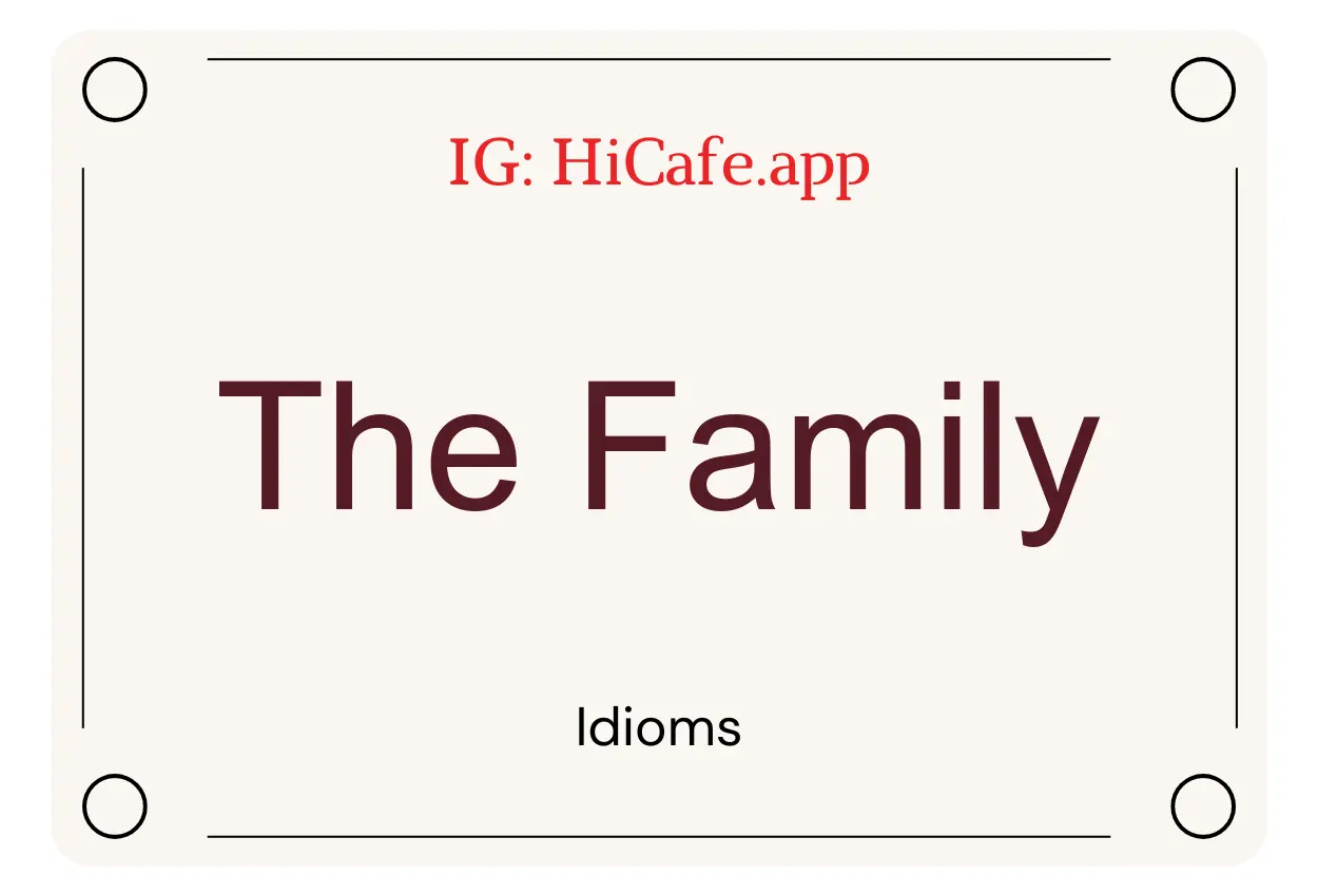 Idioms about The Family