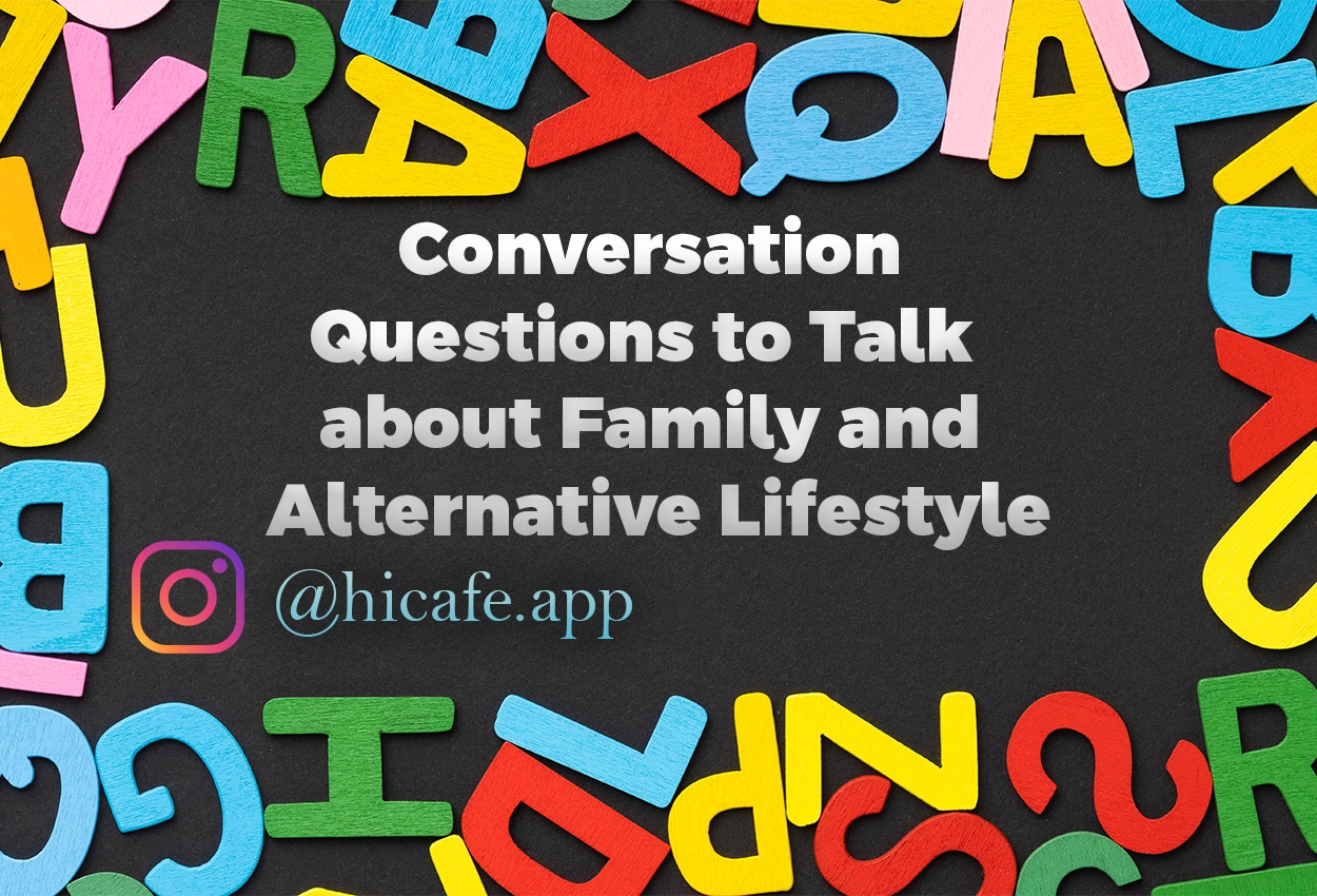 Conversation Questions for Discussing Family & Alternative lifestyle