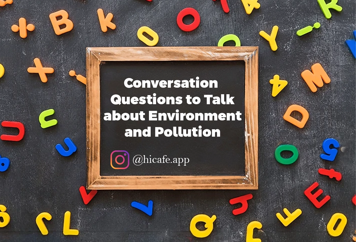 Conversation Questions for Discussing Environment and Pollution