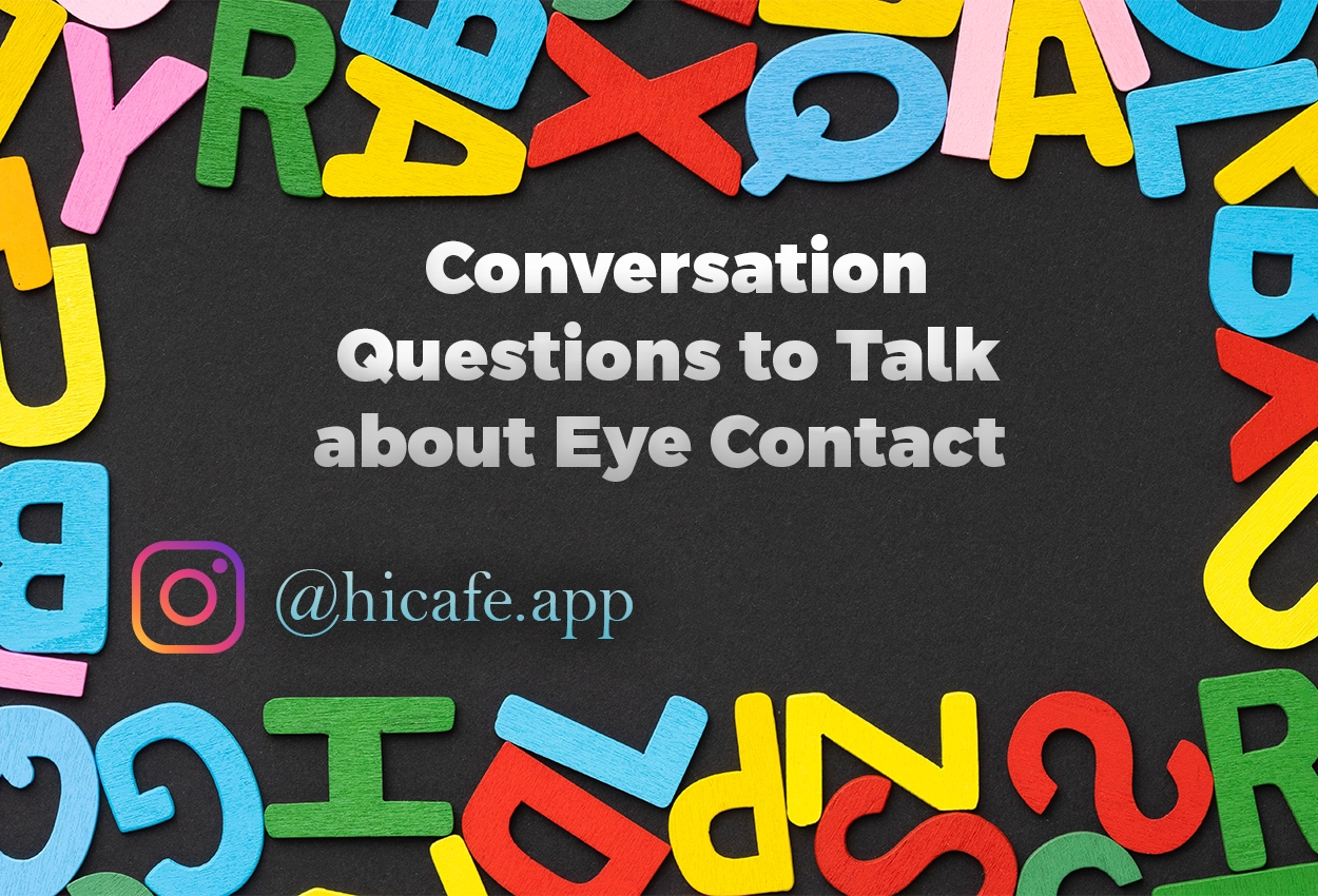 Conversation Questions for Discussing Eye Contact