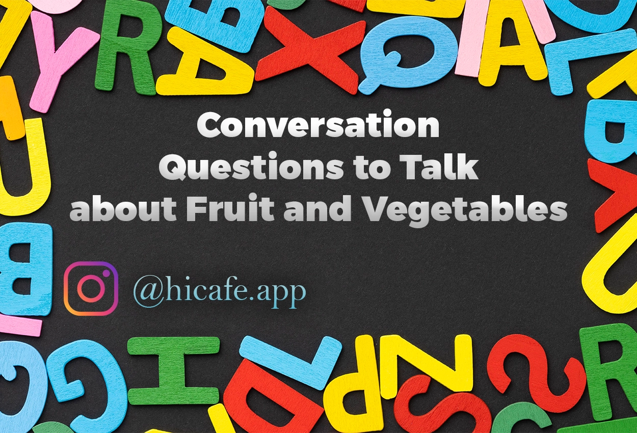 Conversation Questions for Discussing Fruit and Vegetables