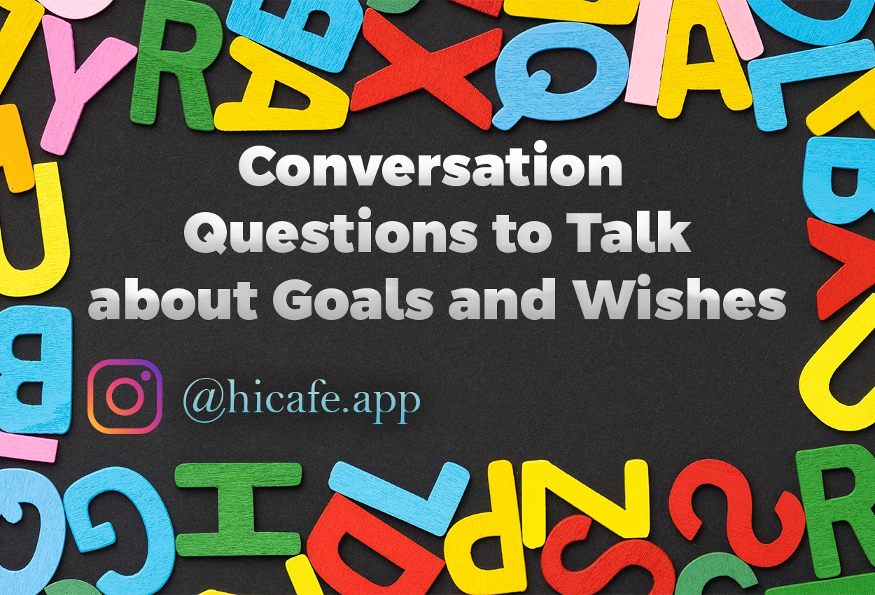 Conversation Questions for Discussing Goals and Wishes