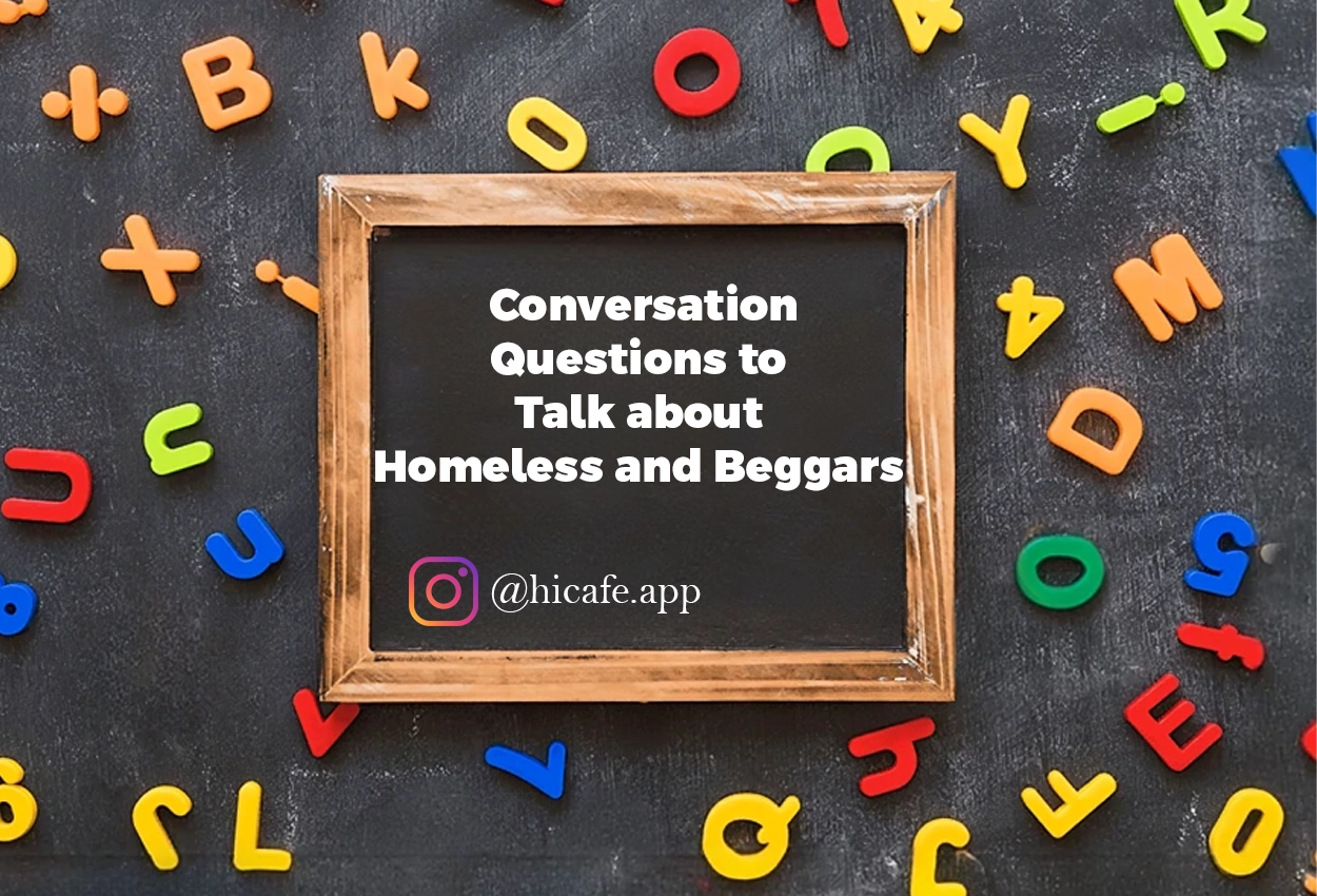 Conversation Questions for Discussing Homeless and Beggars