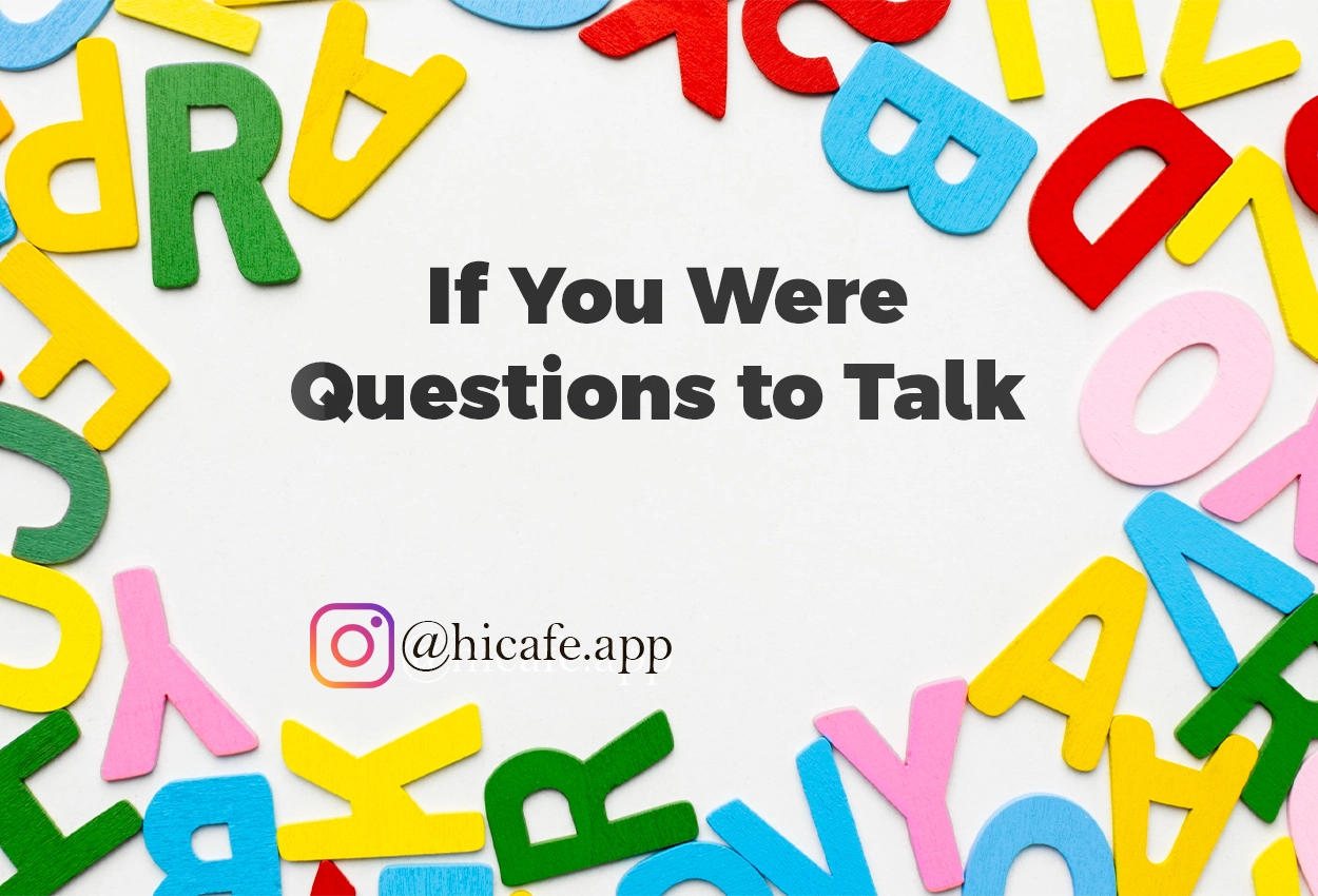 If You Were Questions for Conversation