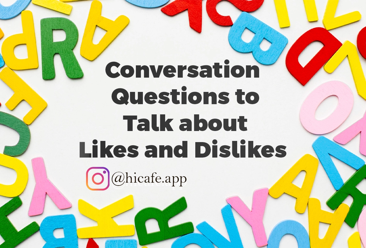 Conversation Questions for Discussing Likes and Dislikes