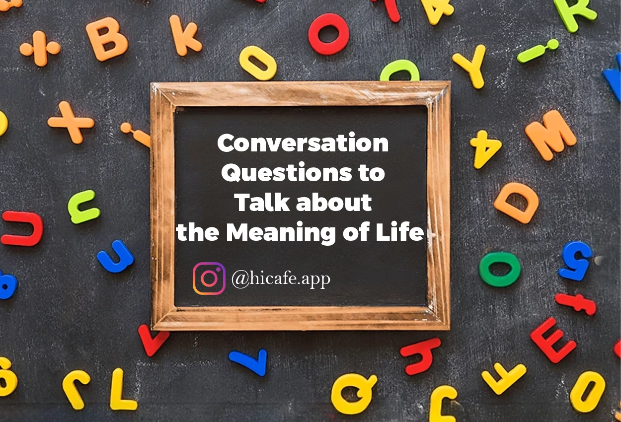 Conversation Questions for Discussing the Meaning of Life