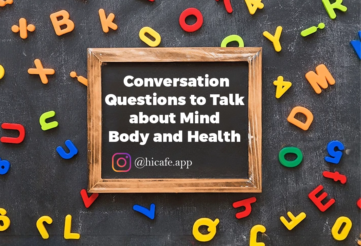 Conversation Questions for Discussing Mind, Body and Health