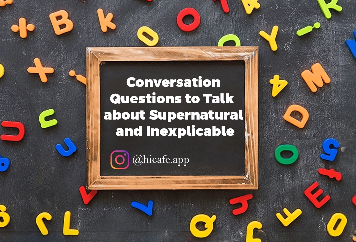Conversation Questions for Discussing Supernatural and Inexplicable