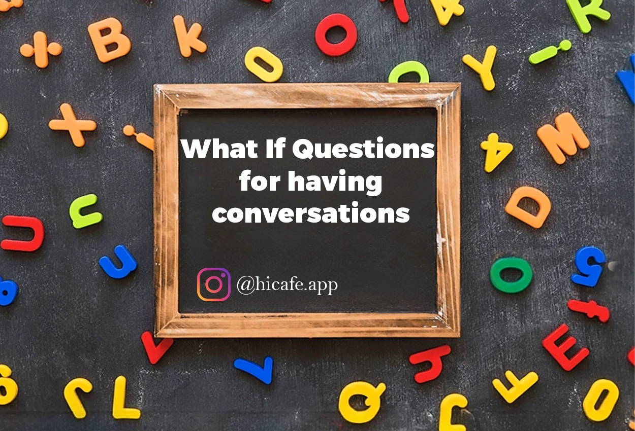 Conversation Questions for Discussing What If