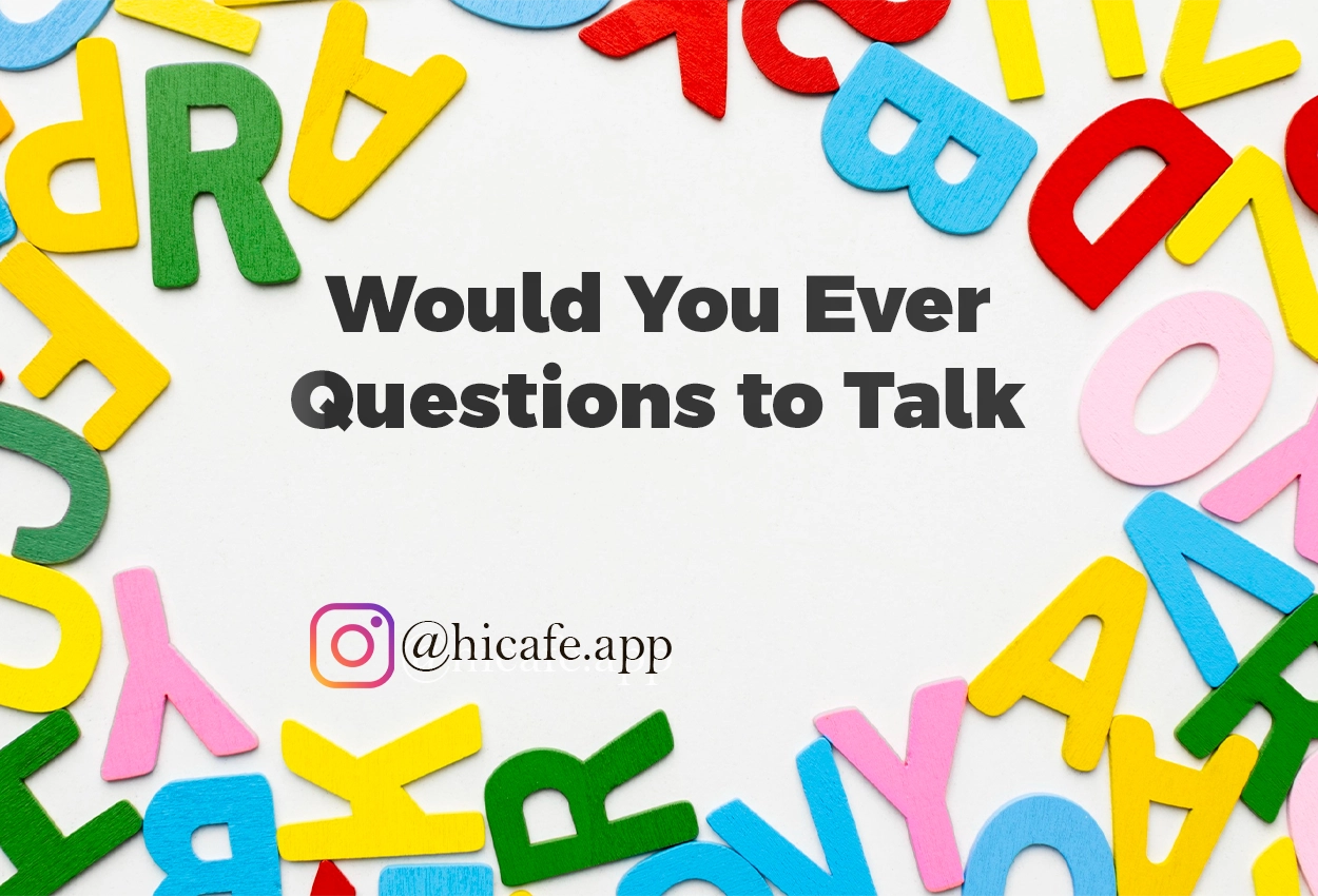 Would You Ever Questions for Conversation