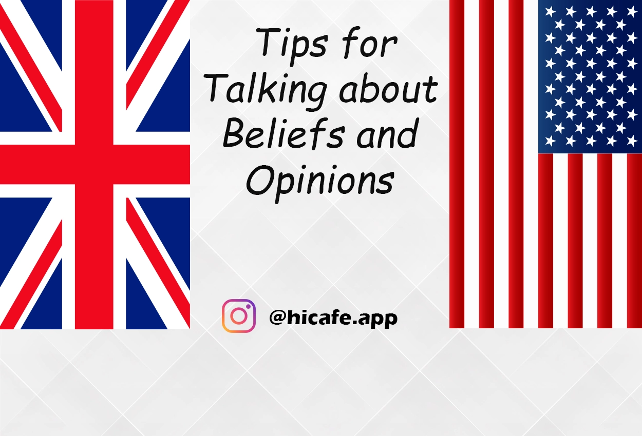 Conversation Tips for Talking about Beliefs and Opinions