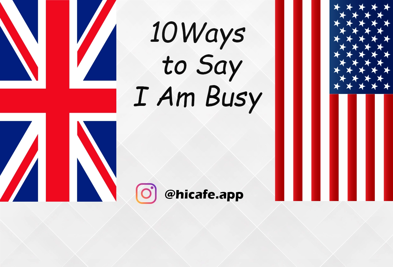 10 Ways to Say I Am Busy in English