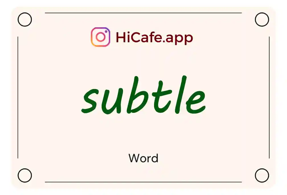 Meaning and usage of subtle word