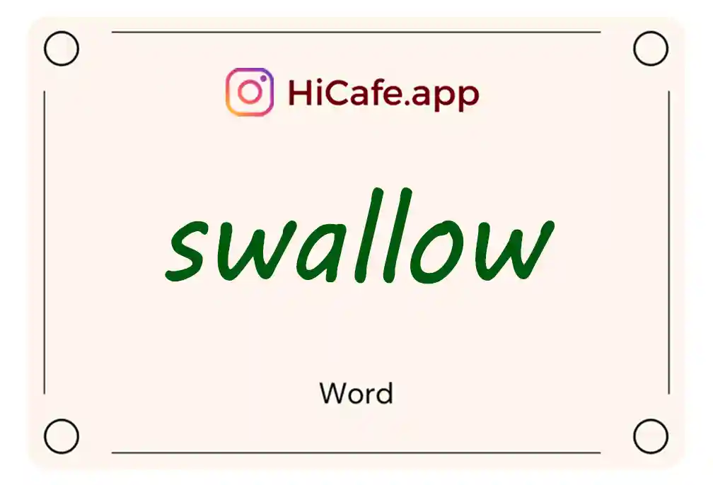 Meaning and usage of swallow word