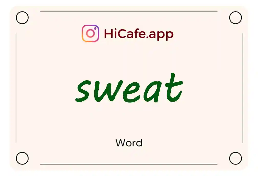 Meaning and usage of sweat word