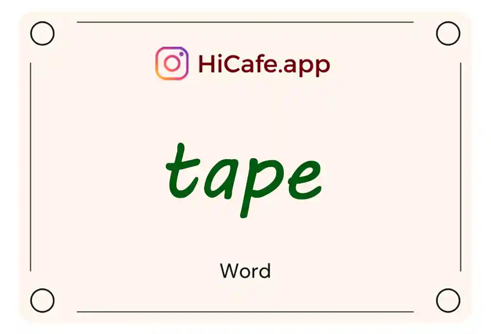 Meaning and usage of tape word