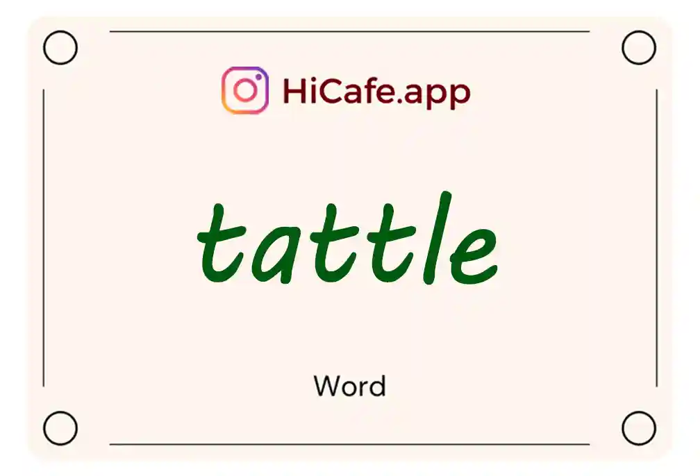 Meaning and usage of tattle word