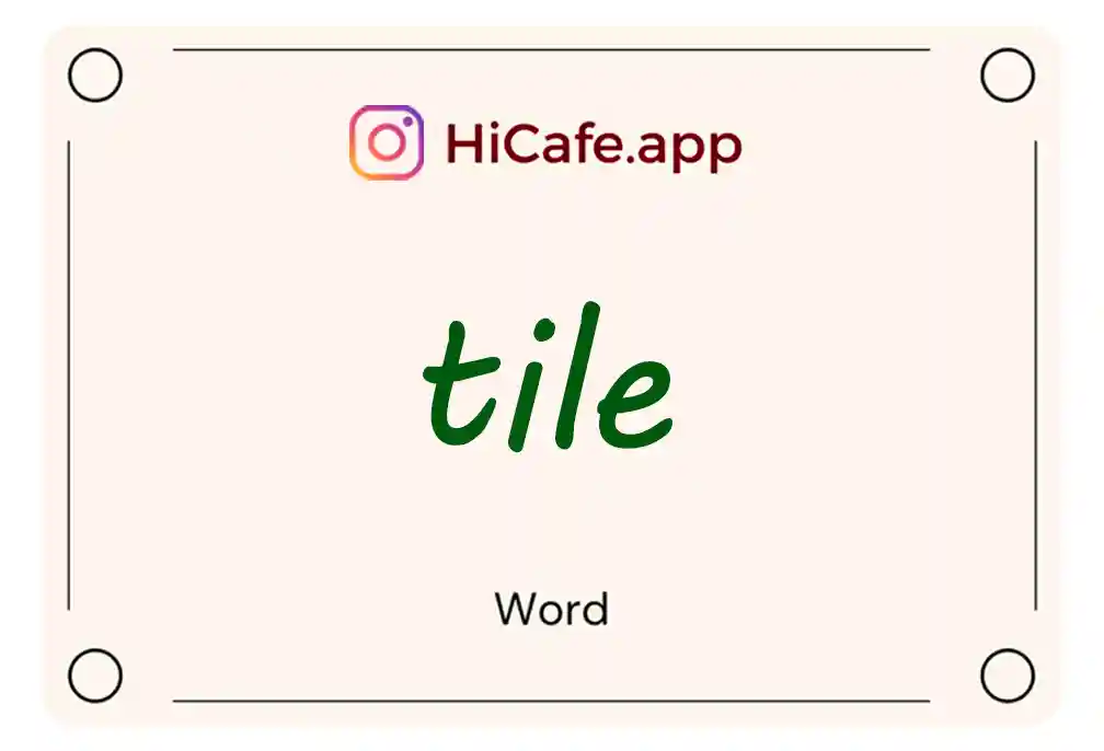 Meaning and usage of tile word