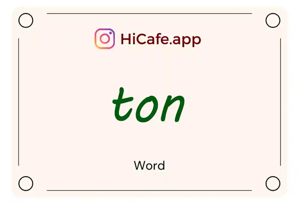 Meaning and usage of ton word