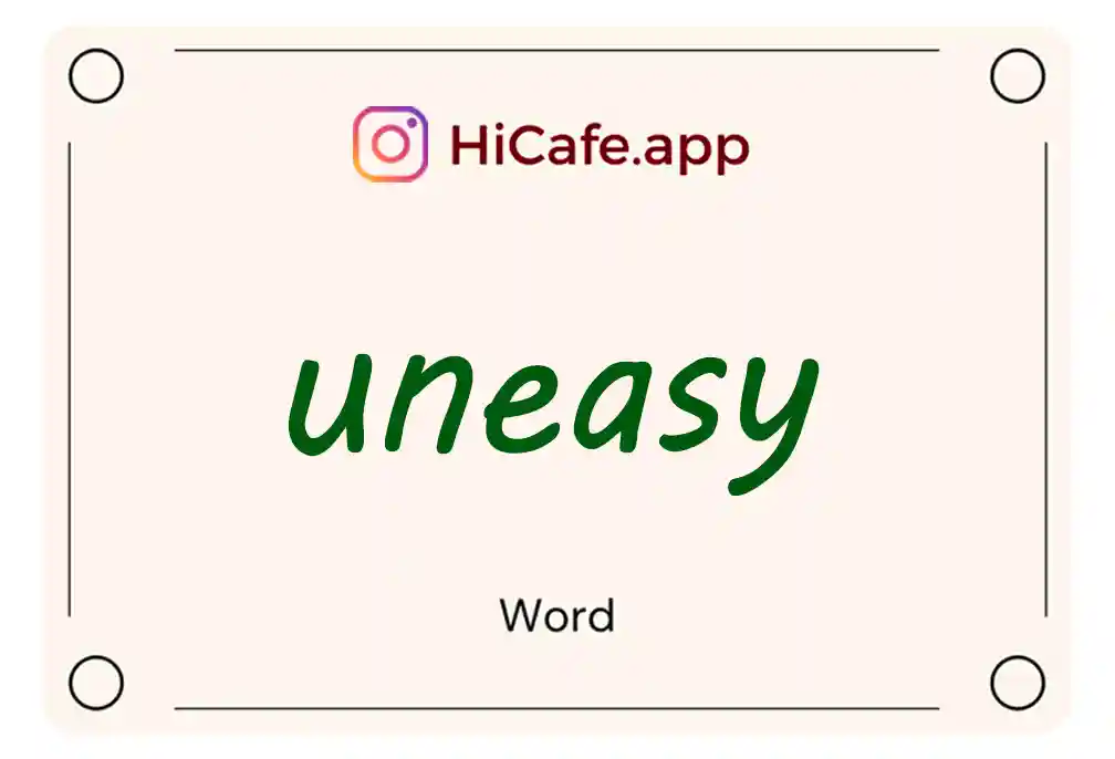 Meaning and usage of uneasy word