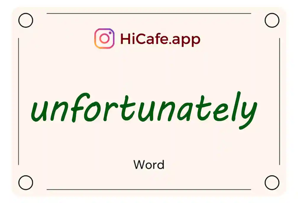 Meaning and usage of unfortunately word