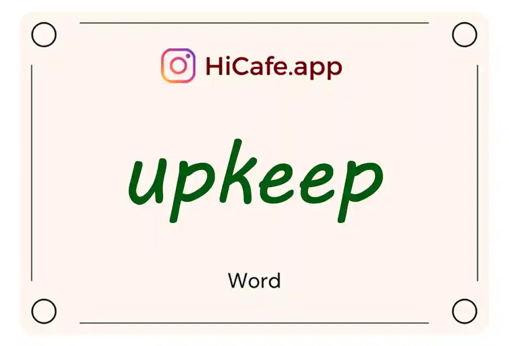 Meaning and usage of upkeep word