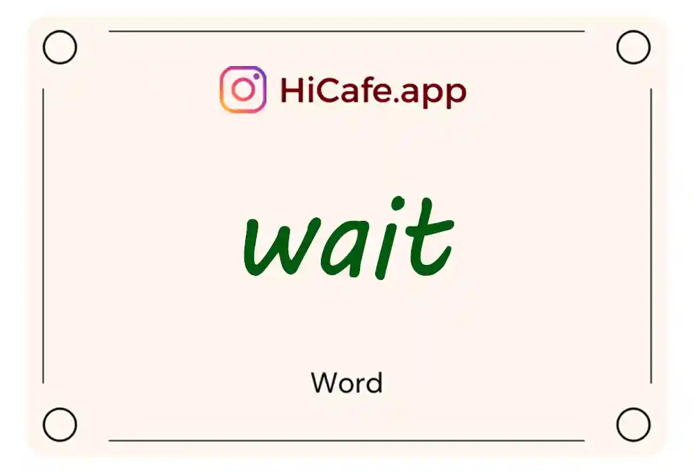 Meaning and usage of wait word